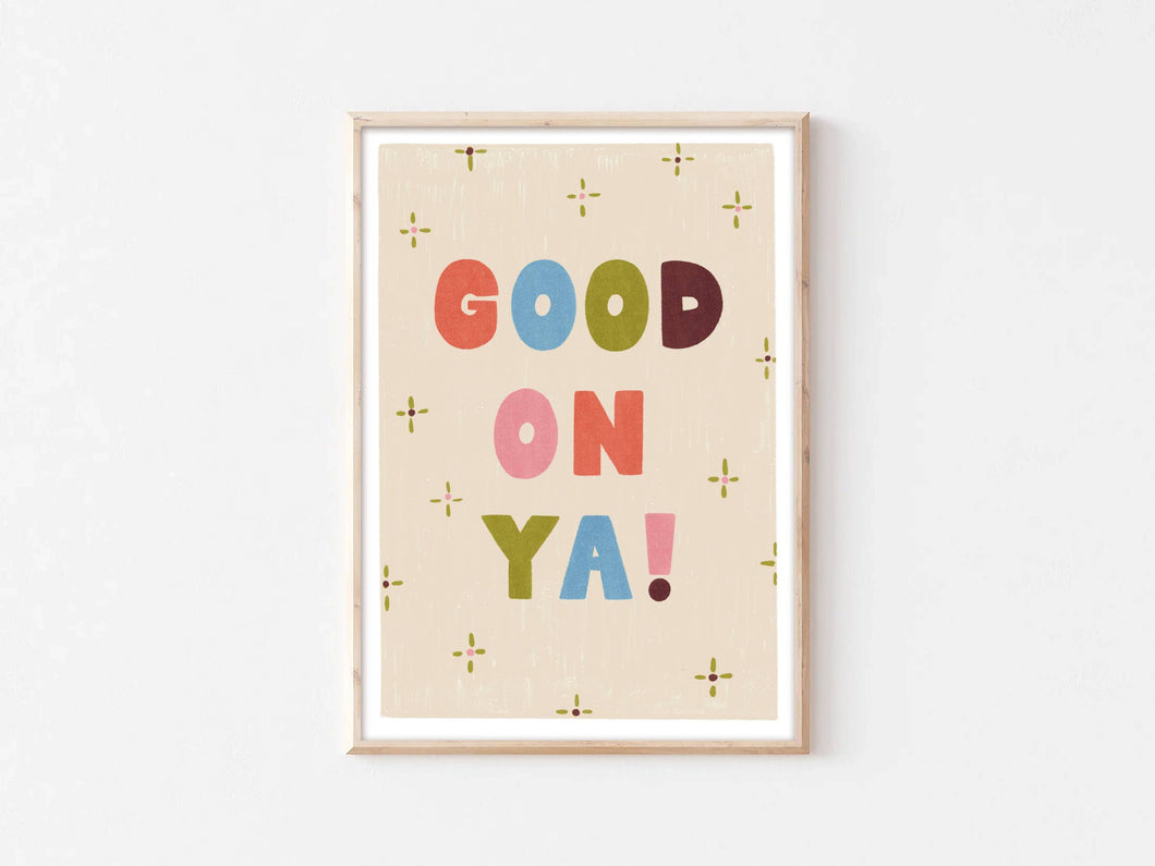 Good On Ya Print - Modern Wall Art Decor Bold Australian : A3